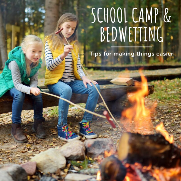 School Camp & Bedwetting ... Tips for making things easier